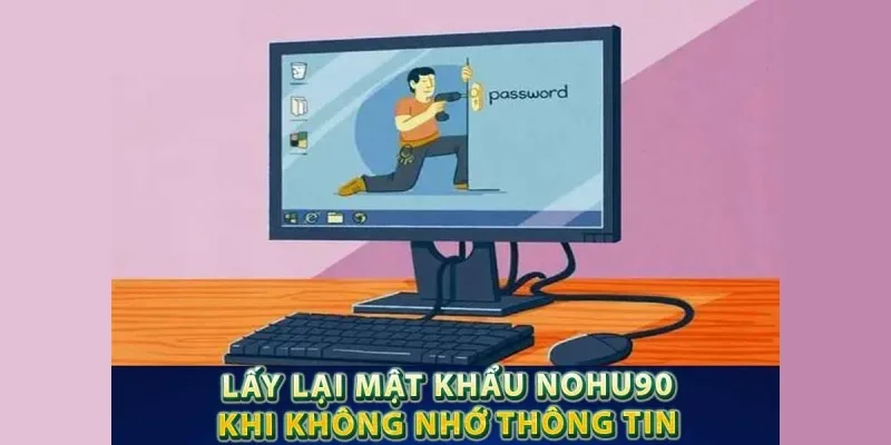 Lấy lại mật khẩu khi quên hết thông tin