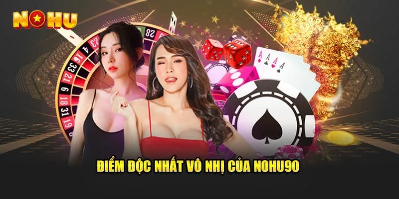 Những điểm nổi bật trong sảnh chơi cá cược Nohu90