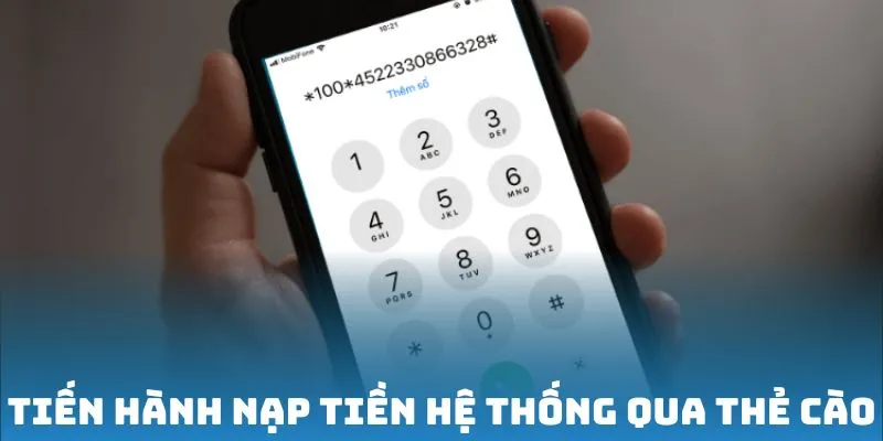 Tiến hành nạp tiền hệ thống qua thẻ cào Tiến hành nạp tiền hệ thống qua thẻ cào
